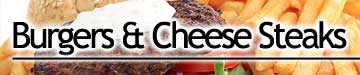 Burgers & Cheese Steaks